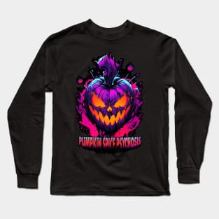 Pumpkin spice psychosis Long Sleeve T-Shirt